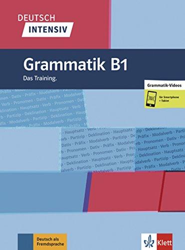 Deutsch intensiv : Grammatik B1 : das training