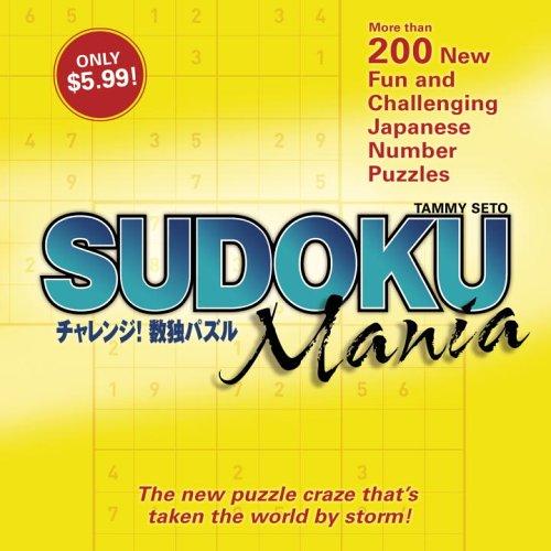 Sudoku Mania: More than 200 New Fun and Challenging Japanese Number Puzzles