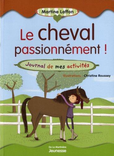 Le cheval passionnément : journal de mes activités