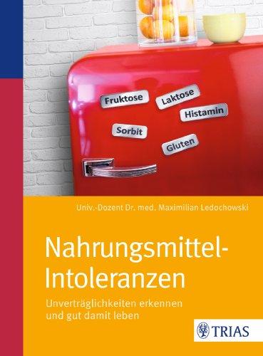 Nahrungsmittel-Intoleranzen: Unverträglichkeiten erkennen und gut damit leben