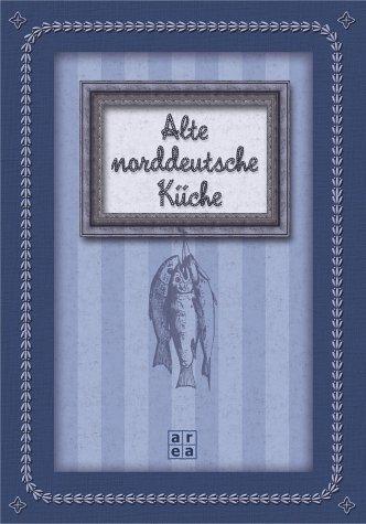 Alte norddeutsche Küche