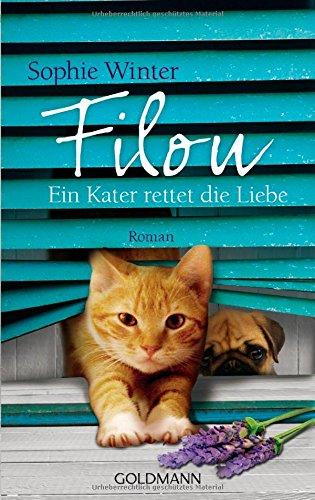 Filou - Ein Kater rettet die Liebe: Roman