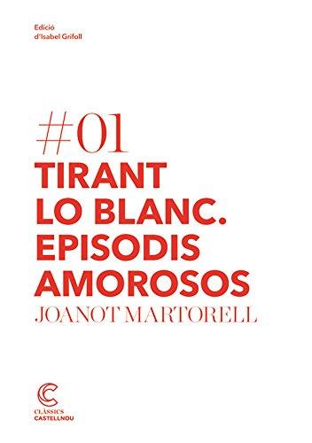 Tirant Lo Blanc : episodis amorosos (Classics Castellnou, Band 1)