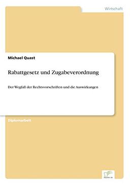 Rabattgesetz und Zugabeverordnung: Der Wegfall der Rechtsvorschriften und die Auswirkungen