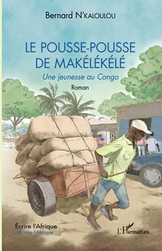 Le pousse-pousse de Makélékélé : une jeunesse au Congo