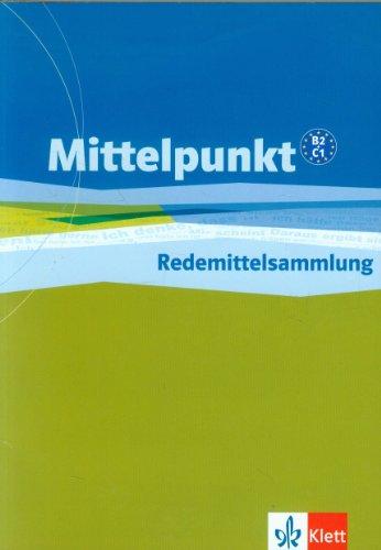 Mittelpunkt. Lehrwerk für Fortgeschrittene (B2,C1. Redemittelsammlung