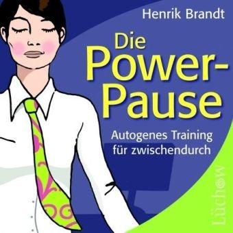 Die Power-Pause: Autogenes Training für zwischendurch. Audio-CD: Autogenes Training für zwischendurch