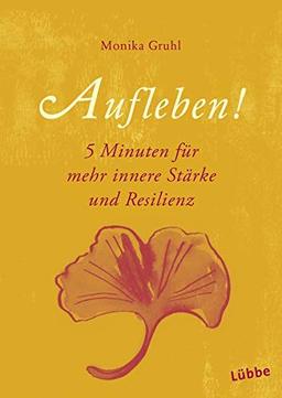 Aufleben!: Kleine Schritte für mehr Resilienz