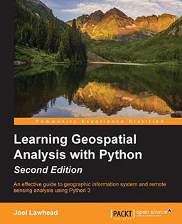 Learning Geospatial Analysis with Python - Second Edition (English Edition)