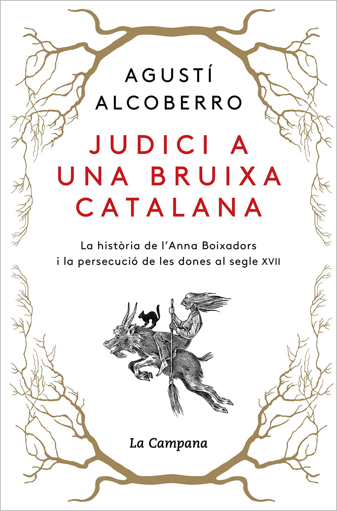 Judici a una bruixa catalana: La història de l'Anna Boixadors i la persecució de les dones al segle XVII (Divulgació)