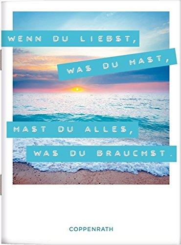 Wenn du liebst, was du hast, hast du alles, was du brauchst.