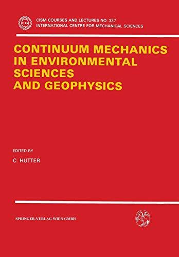 Continuum Mechanics in Environmental Sciences and Geophysics (CISM International Centre for Mechanical Sciences, 337, Band 337)