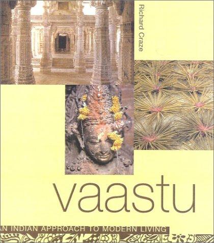 Vaastu: The Indian Spiritual Alternative to Feng Shui: An Indian Approach to Modern Living