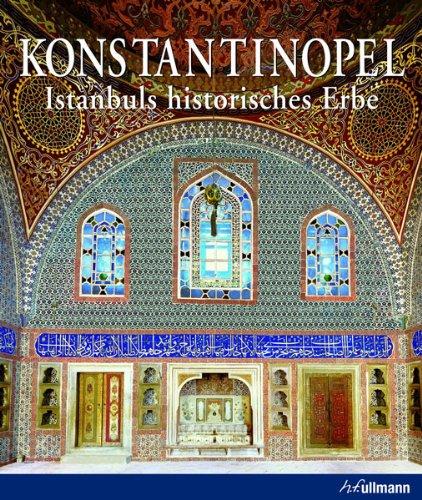 Konstantinopel. Istanbuls historisches Erbe.