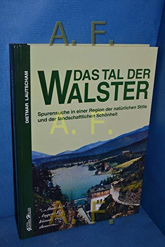 Das Tal der Walster, Spurensuche in einer Region der natürlichen Stille der landschaftlichen Schönheit