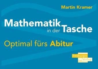 Mathematik in der Tasche Optimal fürs Abitur: 80 Übungskarten mit Aufgaben und Lösungsstrategien für Analysis und Geometrie