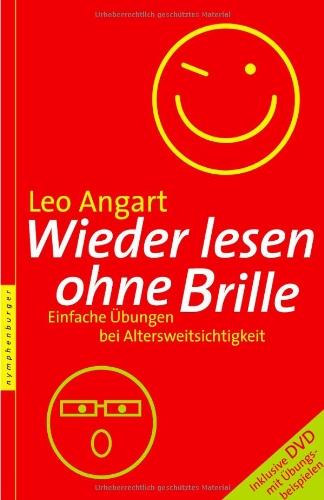 Wieder klar lesen ohne Brille: Einfache Übungen bei Altersweitsichtigkeit. Inklusive DVD