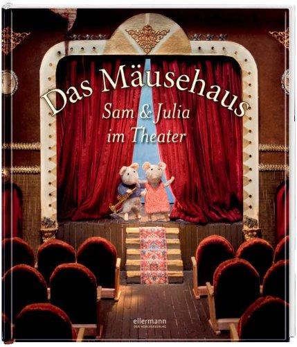 Das Mäusehaus - Sam und Julia im Theater