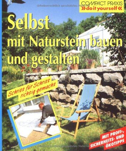 Selbst mit Naturstein bauen und gestalten: Schritt für Schritt richtig gemacht