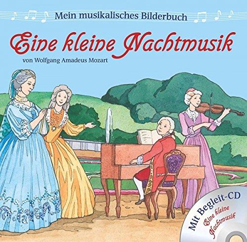 Mein musikalisches Bilderbuch: Eine kleine Nachtmusik - mit CD