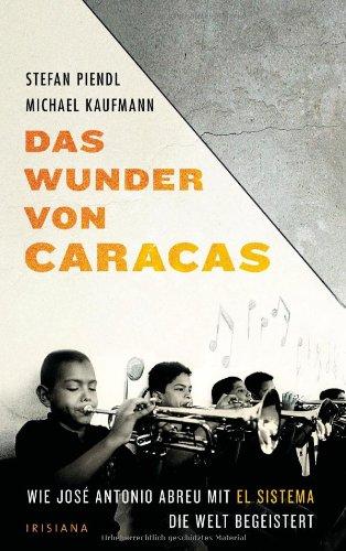 Das Wunder von Caracas: Wie José Antonio Abreu und El Sistema die Welt begeistern