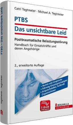 PTBS - Das unsichtbare Leid inkl. E-Book: Posttraumatische Belastungsstörung; Handbuch für Einsatzkräfte und deren Angehörige