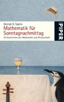 Mathematik für Sonntagnachmittag: 50 Geschichten aus Mathematik und Wissenschaft