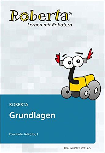 Roberta Grundlagen. (Roberta Reihe - Mädchen erobern Roboter)