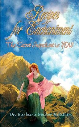 Recipes for Enchantment: The Secret Ingredient is You!