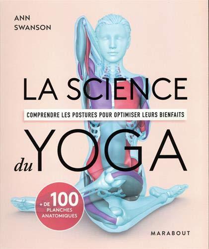 La science du yoga : comprendre les postures pour optimiser leurs bienfaits