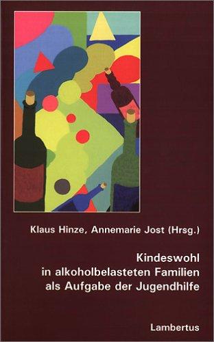 Kindeswohl in alkoholbelasteten Familien als Aufgabe der Jugendhilfe