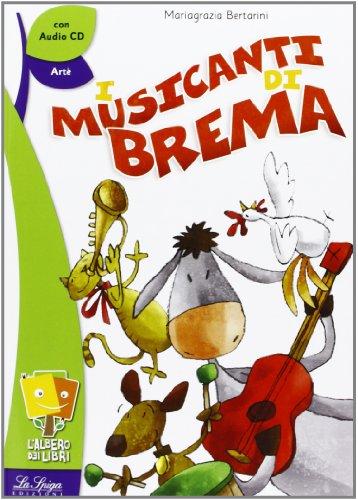 Musicanti di Brema. Per la Scuola elementare. Con CD Audio