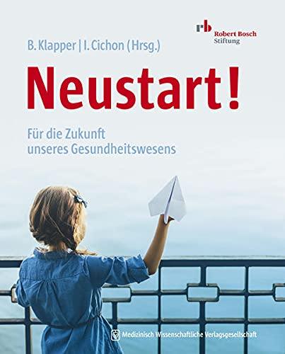 Neustart!: Für die Zukunft unseres Gesundheitswesens