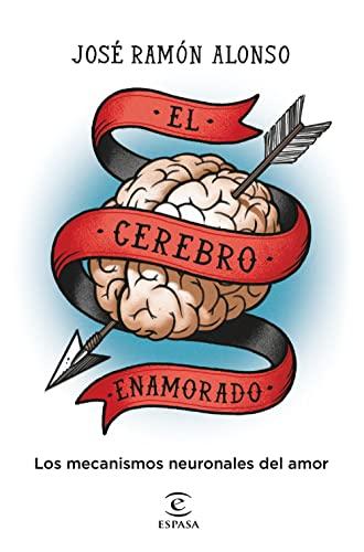 El cerebro enamorado: Los mecanismos neuronales del amor (NO FICCIÓN)