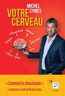 Votre cerveau : comment le chouchouter