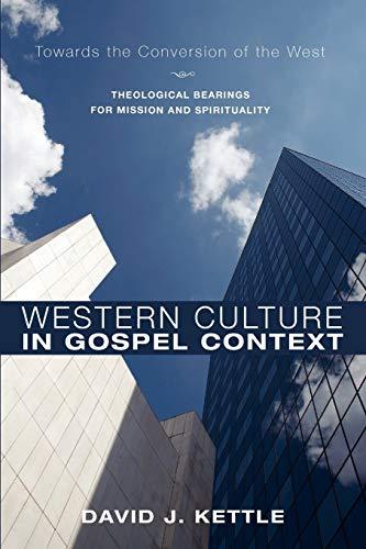 Western Culture in Gospel Context: Towards the Conversion of the West: Theological Bearings for Mission and Spirituality