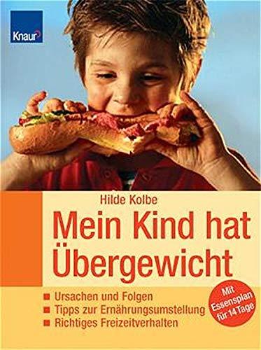 Mein Kind hat Übergewicht: Ursachen und Folgen - Tipps zur Ernährungsumstellung - Richtiges Freizeitverhalten