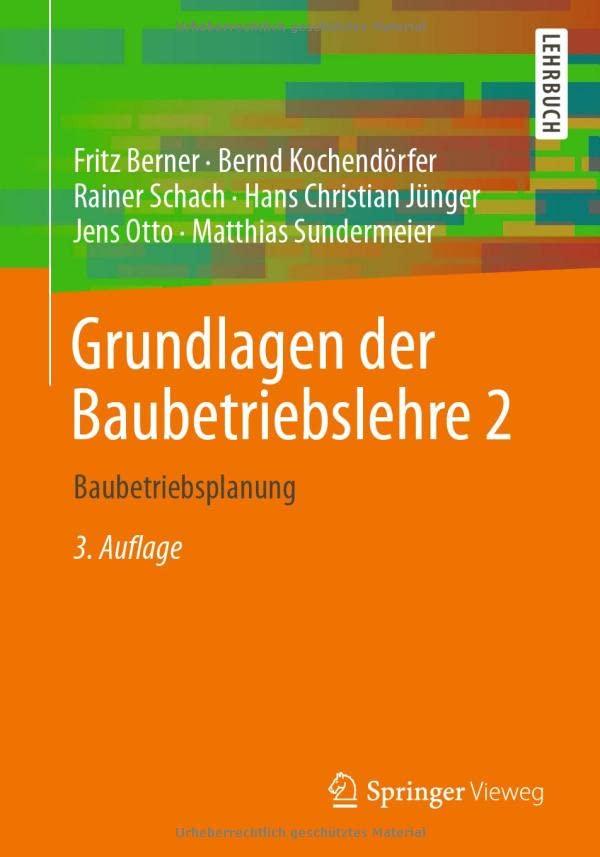 Grundlagen der Baubetriebslehre 2: Baubetriebsplanung