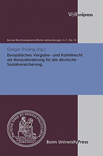 Europäisches Vergabe- und Kartellrecht als Herausforderung für die deutsche Sozialversicherung (Bonner Rechtswissenschaftliche Abhandlungen. Neue Folge)