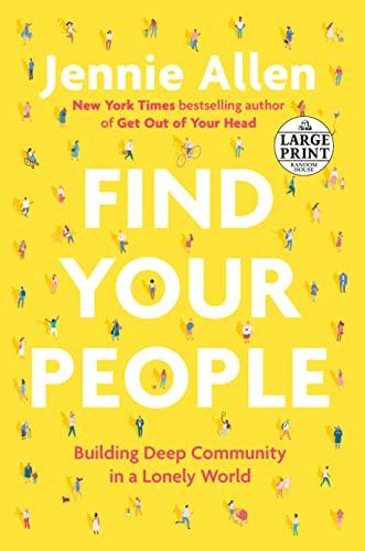 Find Your People: Building Deep Community in a Lonely World (Random House Large Print)