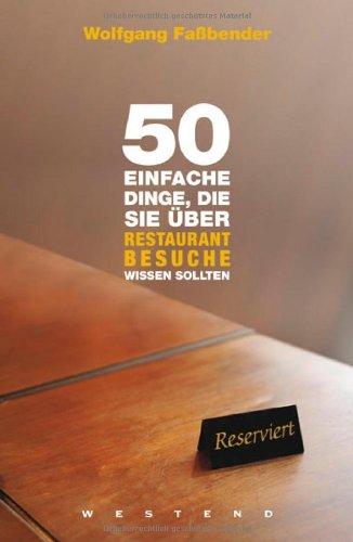 50 einfache Dinge, die Sie über Restaurantbesuche wissen sollten