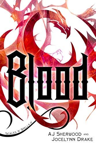 Blood (Scales 'N' Spells, Band 4)