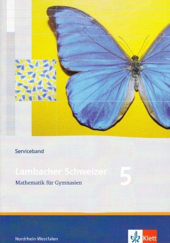 Lambacher Schweizer - Ausgabe für Nordrhein-Westfalen. Neubearbeitung 2009: Serviceband Lambacher Schweizer 5. Neubearbeitung. Mathematik für Gymnasien. Nordrhein-Westfalen