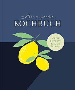 Rezeptbuch zum Selberschreiben: Großes Kochbuch zum Selberschreiben | Rezeptsammlung für 60 Rezepte & 20 Menüs | DIY Rezeptsammlung mit stabilem Hardcover und Inhaltsverzeichnis