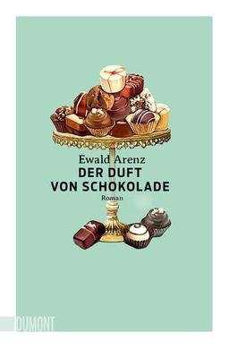 Der Duft von Schokolade: Roman