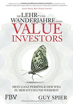 Die Lehr- und Wanderjahre eines Value-Investors: Mein ganz persönlicher Weg zu Reichtum und Weisheit