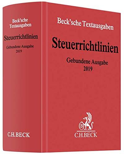 Steuerrichtlinien Gebundene Ausgabe 2019: Einkommensteuer-Richtlinien, Lohnsteuer-Richtlinien, Wohnungsbau-Prämienrichtlinien, ... zur Abgabenordnung - Rechtsstand: April 2019