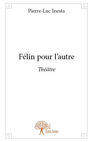 Félin pour l'autre : Théâtre