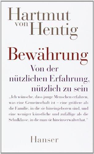 Bewährung: Von der nützlichen Erfahrung, nützlich zu sein