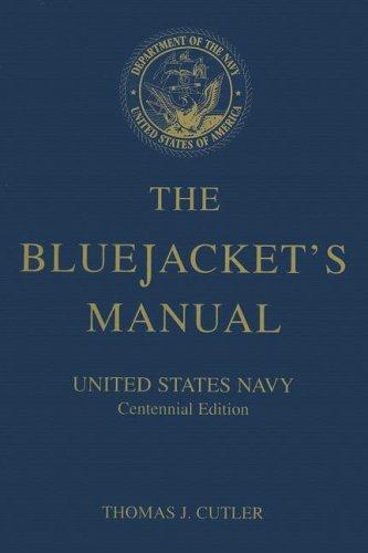 The Bluejacket's Manual: United States Navy Centennial Edition